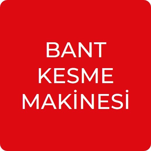 BANT KESME MAKİNESİ